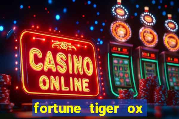 fortune tiger ox demo grátis